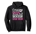 Crazy Proud Soccer Step Mom Soccer Hoodie - Minimalist Print Men Women