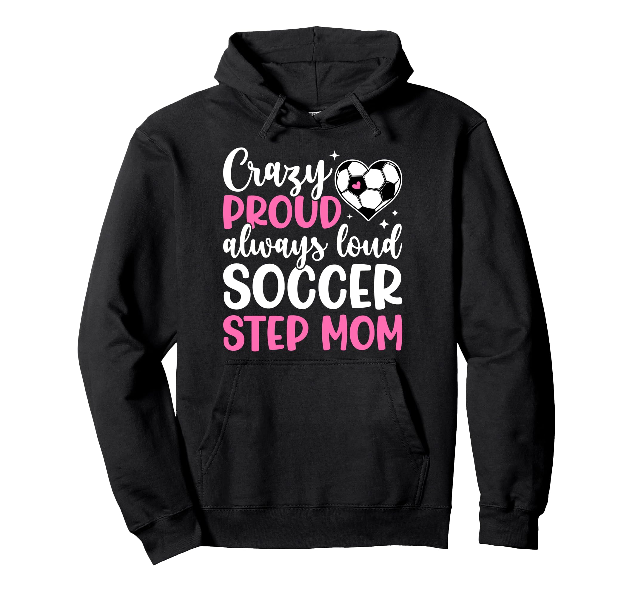 Crazy Proud Soccer Step Mom Soccer Hoodie - Minimalist Print Men Women