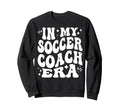 My Soccer Coach Era Funny Soccer Sweatshirt - Trendy Graphic Men Women