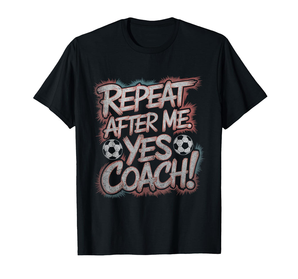 Funny Soccer Coach Shirts Repeat T-Shirt - Aesthetic Graphic Men Women
