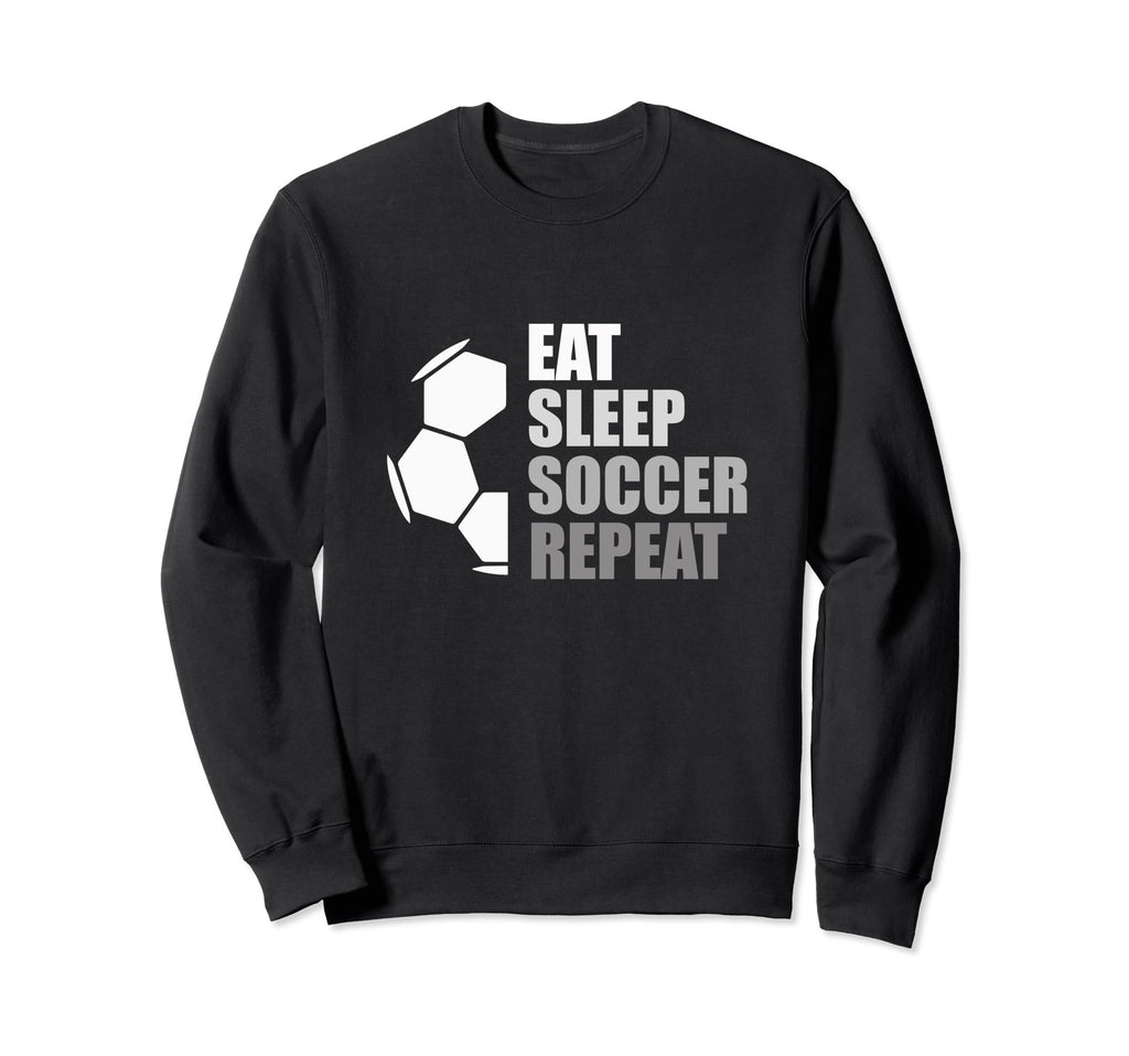 Eat Sleep Soccer Repeat Funny Sweatshirt - Casual Everyday Wear for Adults