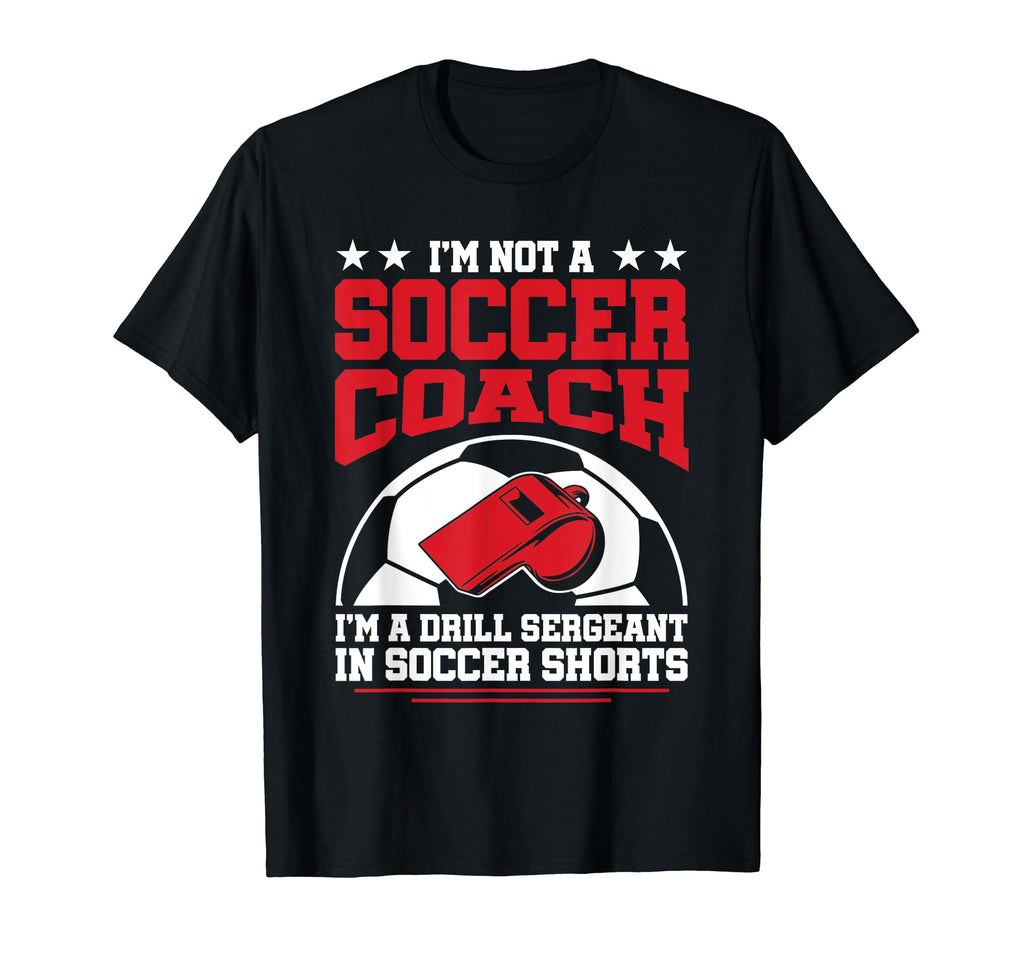 Im Drill Sergeant Soccer Shorts T-Shirt - Casual Everyday Wear Men Women