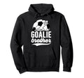 Soccer Goalie Brother Soccer Goalkeeper Hoodie - Minimalist Print Unisex