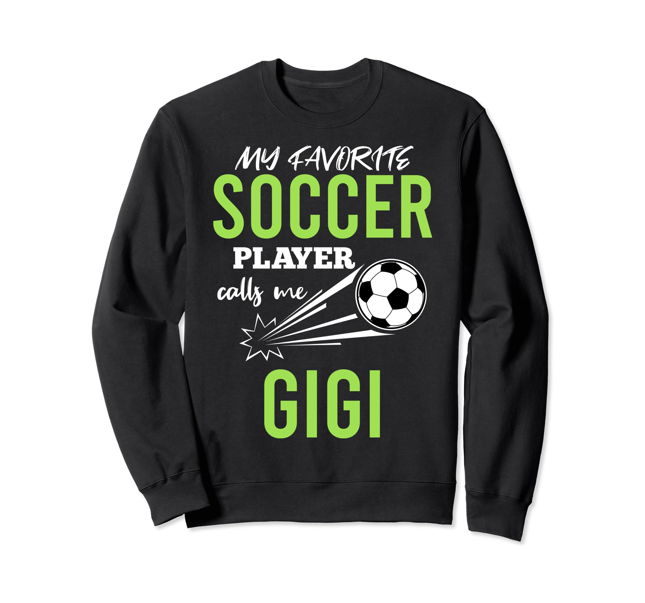 Soccer Gigi My Favorite Player Sweatshirt - Minimalist Print Men Women