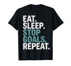 Eat Sleep Stop Goals Repeat Goalie T-Shirt - Streetwear Style Men Women