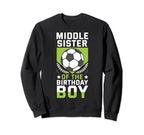 Middle Sister Birthday Soccer Sweatshirt - Fun Novelty Design for Adults
