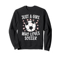 Just Who Loves Soccer Soccer Sweatshirt - Casual Everyday Wear Unisex