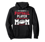 My Favorite Football Player Calls Me Hoodie - Trendy Graphic for Adults