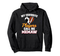 My Favorite Players Call Me Memaw Hoodie - Fun Novelty Design for Adults