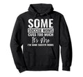Some Soccer Moms Cuss Too Much Its Me Hoodie - Custom Art Print Men Women