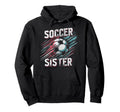 Soccer Sister Football Lover Gifts Hoodie - Casual Everyday Wear for Adults