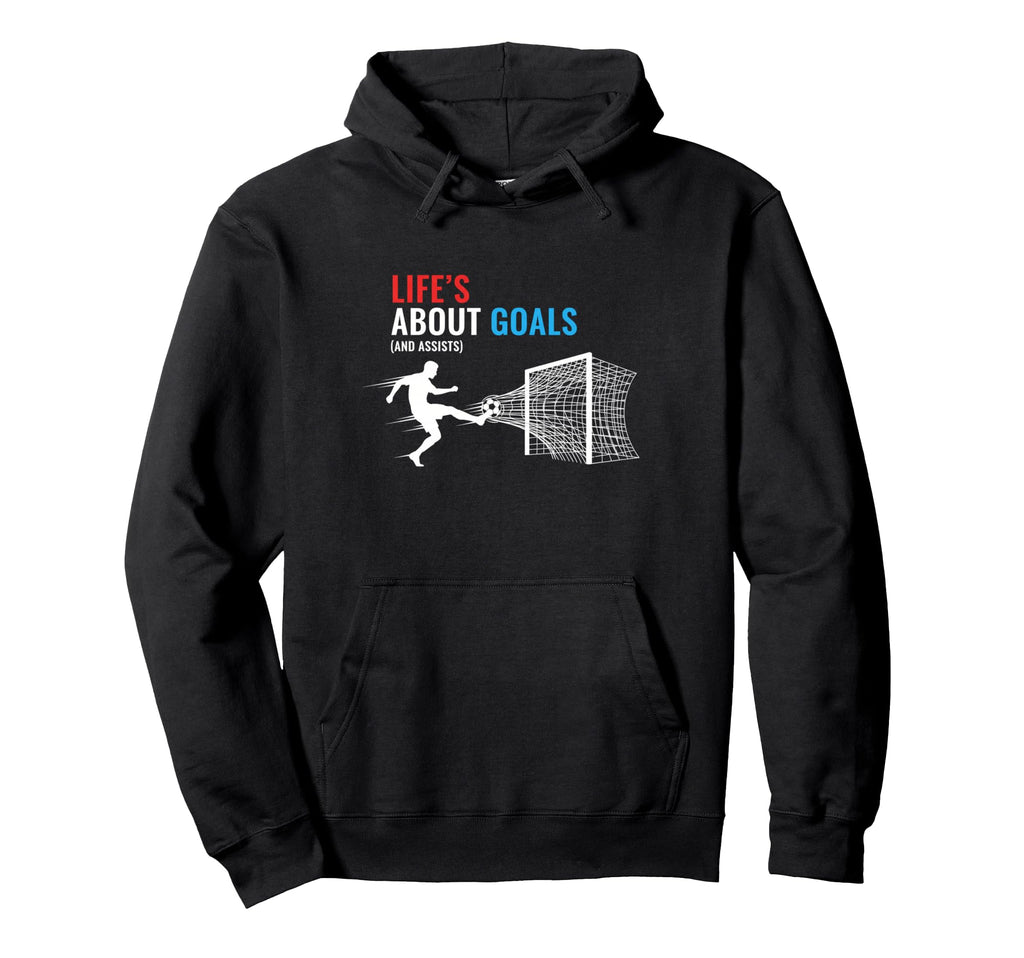 Lifes About Goals And Assists Soccer Hoodie - Trendy Graphic for Adults