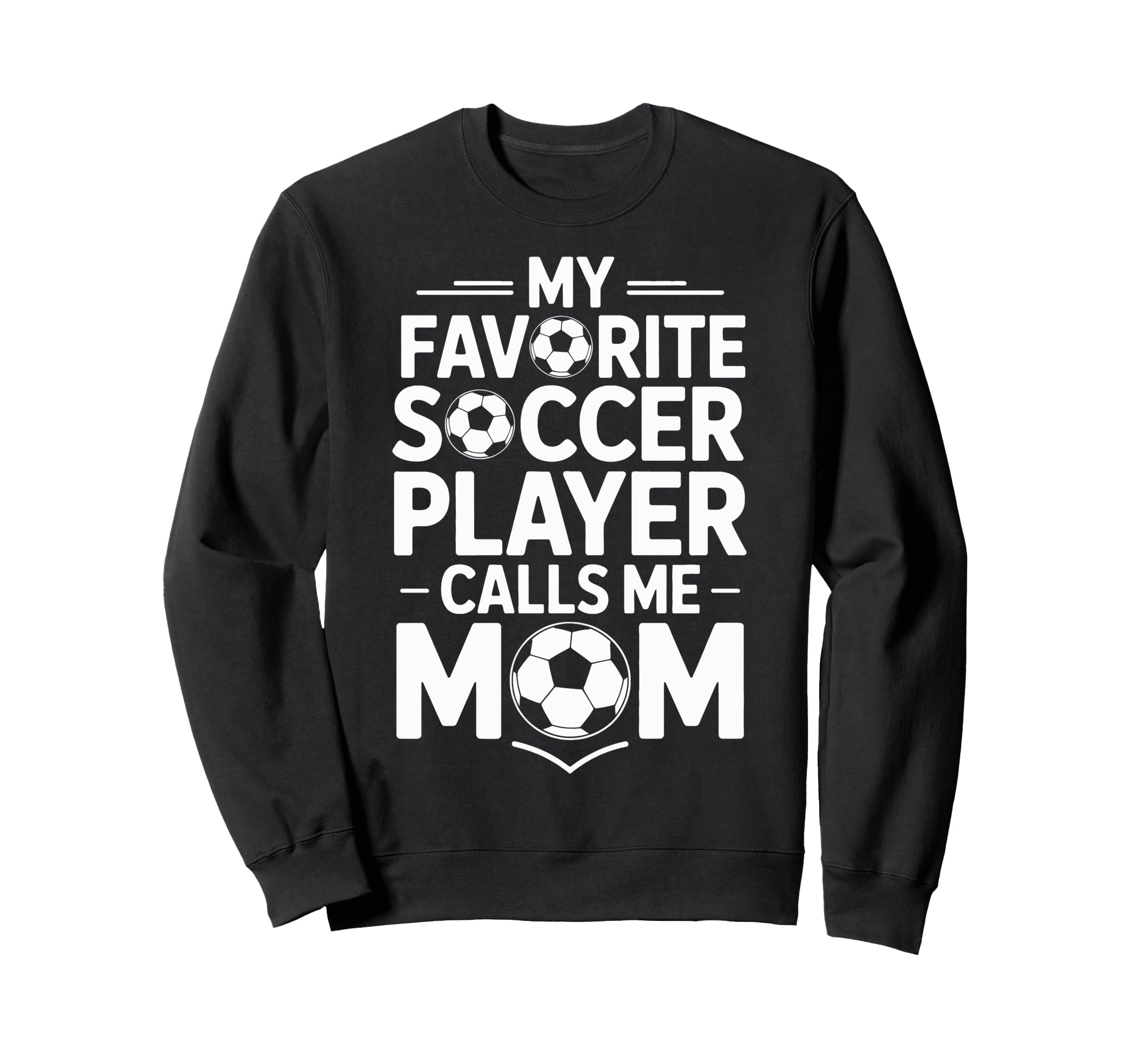 My Favorite Soccer Player Calls Me Sweatshirt - Streetwear Style Unisex