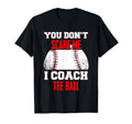 Dont Scare Me I Coach Ball Coaches T-Shirt - Fun Novelty Design Men Women