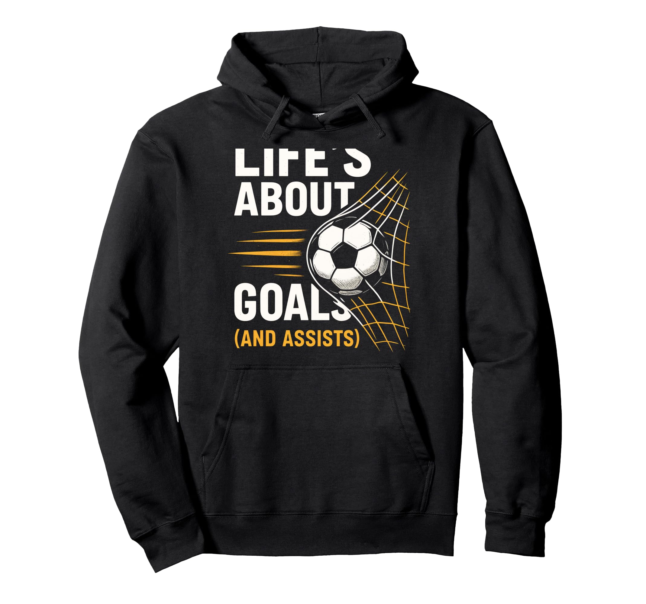Lifes About Goals Soccer Motivation Hoodie - Fun Novelty Design Men Women