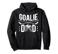 Ice Hockey Goalie Dad Ice Hockey Hoodie - Aesthetic Graphic Men Women