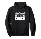 Assistant To Coach Hoodie - Minimalist Print Men Women