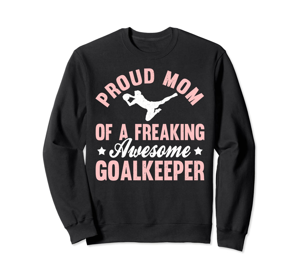Soccer Goalie Goalkeeper Mom Sweatshirt - Casual Everyday Wear for Adults