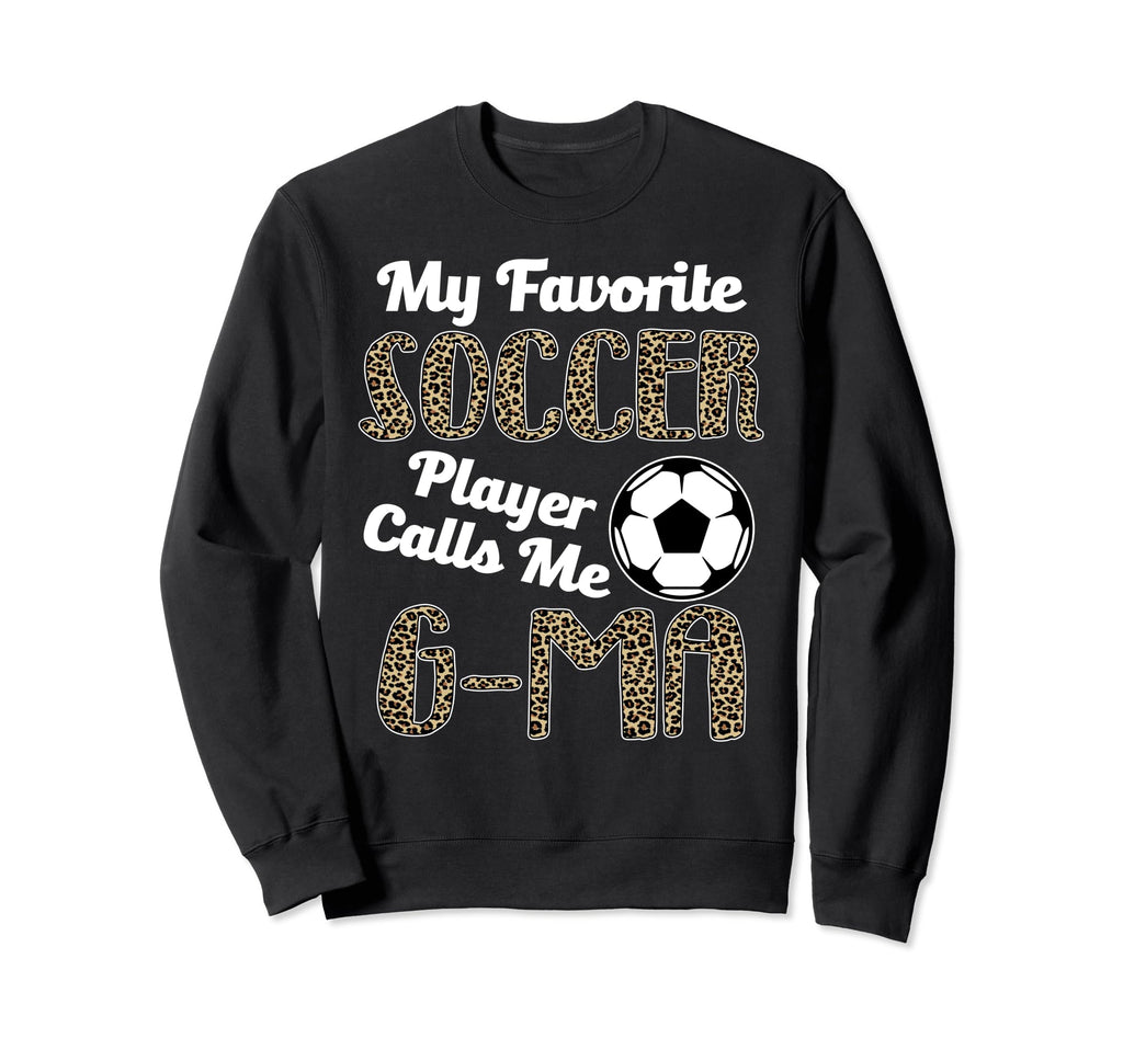 My Favorite Soccer Player Calle Me Sweatshirt - Streetwear Style Men Women