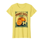 Orange Slices Ready Soccer Mom T-Shirt - Aesthetic Graphic Men Women