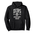 Dibs Assistant Coach Soccer Wife Hoodie - Casual Everyday Wear Men Women