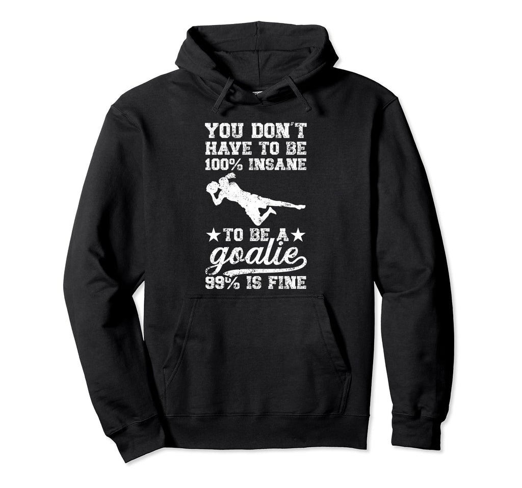 To Be Soccer Goalie Soccer Goalkeeper Hoodie - Graphic Print for Adults