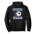 Im Goalkeepers Mom Im Goalkeeper Mom Hoodie - Trendy Graphic Unisex