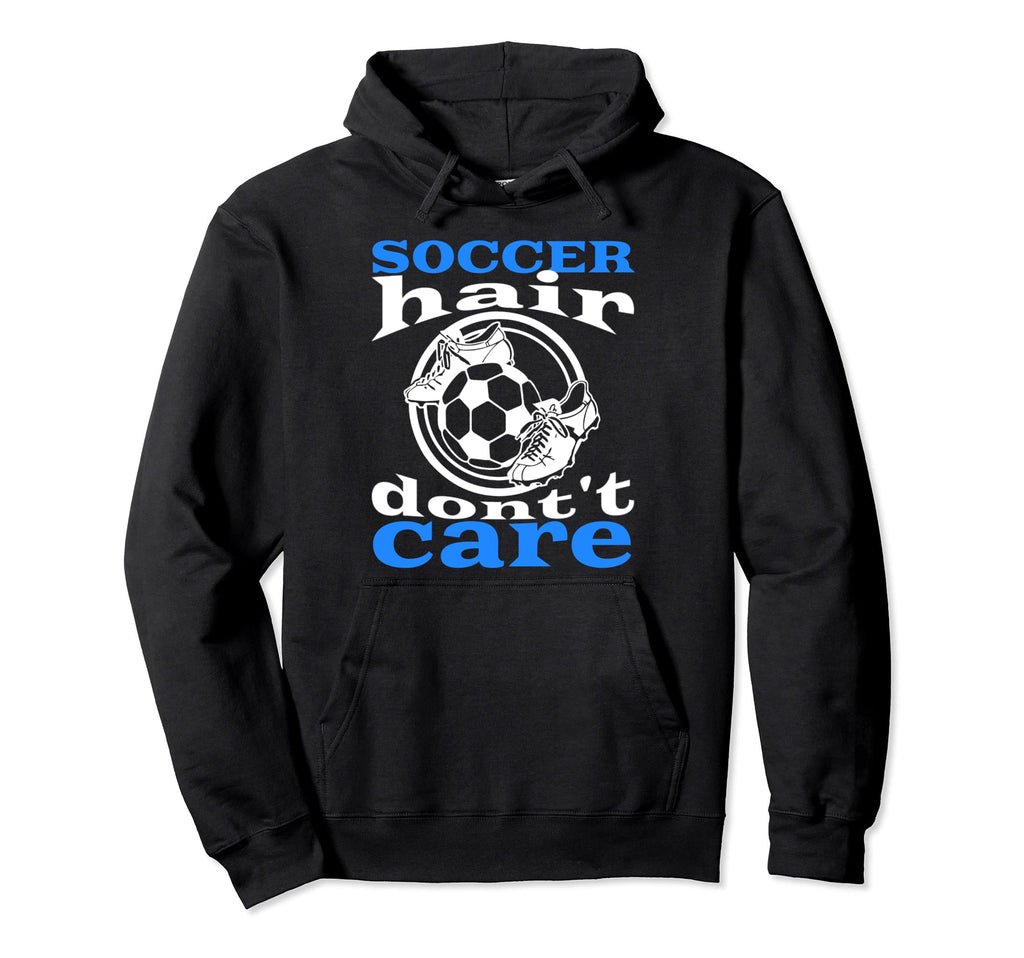 Soccer Hair Dont Care Funny Soccer Hoodie - Aesthetic Graphic for Adults