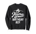 Mama Birthday Soccer Themed Party Mom Sweatshirt - Graphic Print Unisex