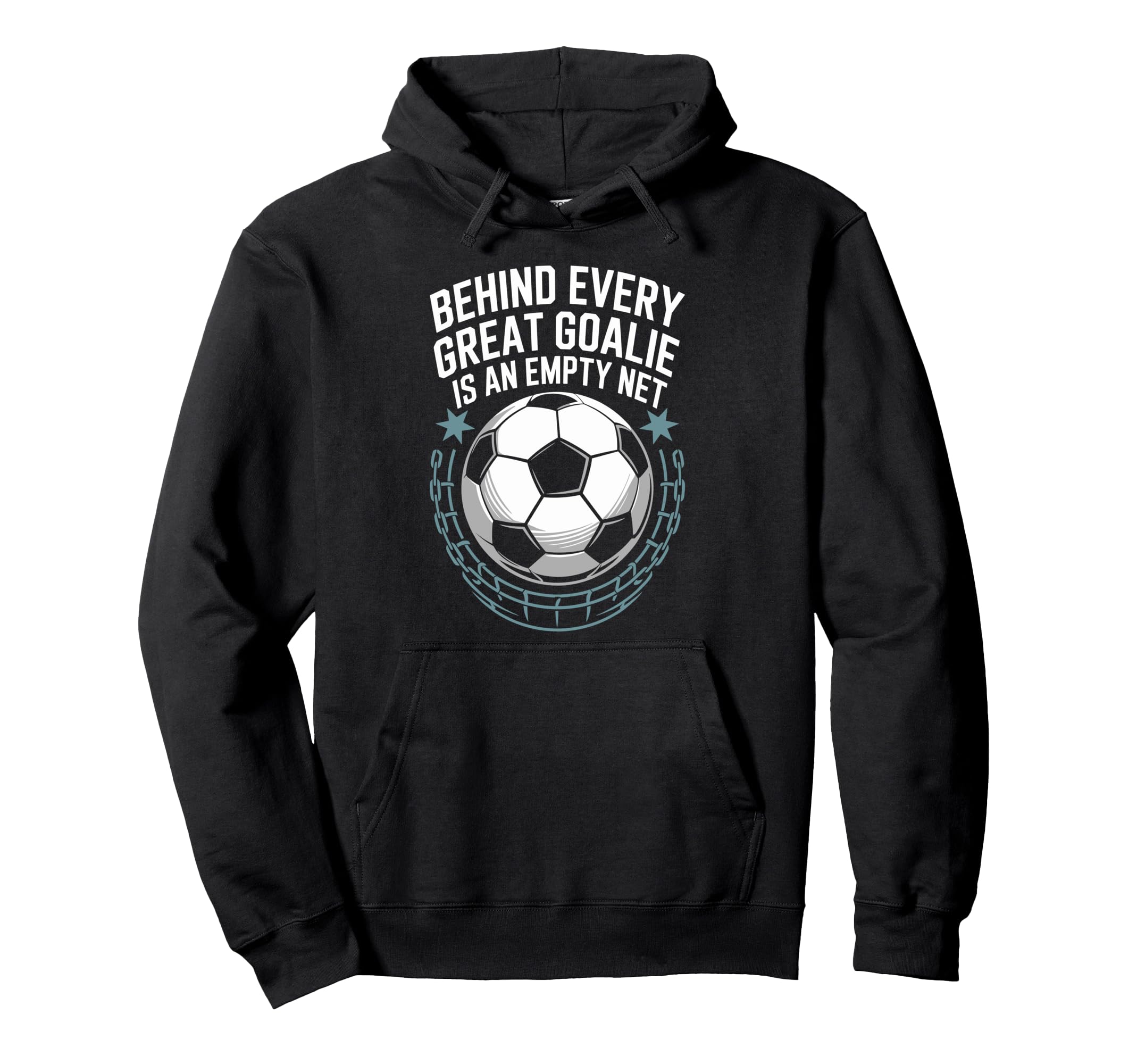 Soccer Player Behind Every Great Goalie Hoodie - Trendy Graphic Men Women