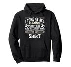 Soccer Torn Acl Knee Injury And Hoodie - Casual Everyday Wear for Adults