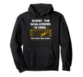 Sorry Goalkeeper Is Here You Cant Win Hoodie - Minimalist Print Unisex