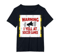 Warning I Yell Soccer Games T-Shirt - Novelty Apparel Men Women