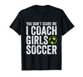 Coaches Gift You Dont Scare Me I Coach T-Shirt - Streetwear Style Unisex