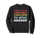 Soccer Player I Love Soccer And Sweatshirt - Novelty Apparel Unisex
