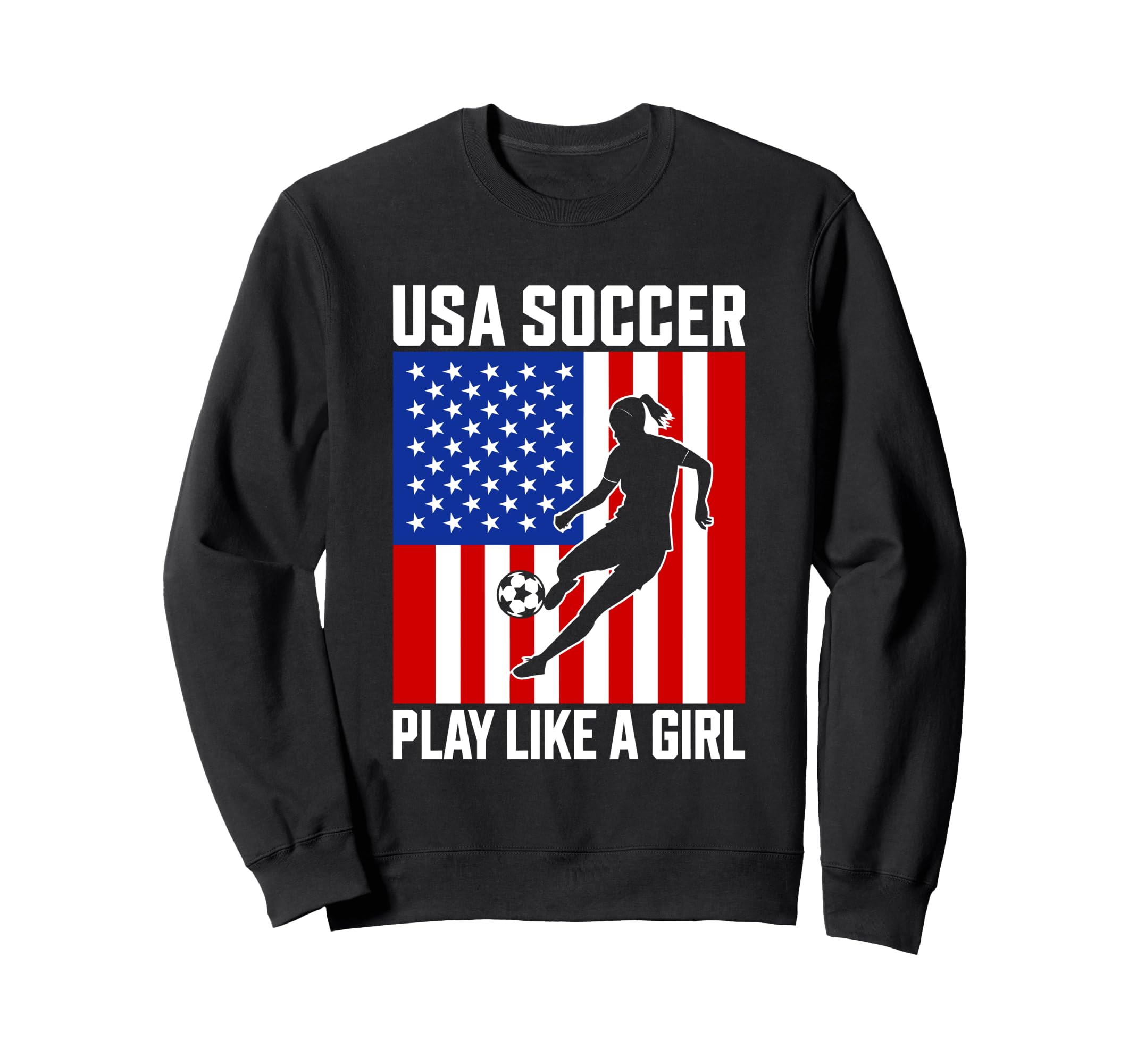Usa Soccer Play Like Passion Sweatshirt - Aesthetic Graphic for Adults