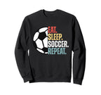 Eat Sleep Soccer Repeat Soccer Sweatshirt - Aesthetic Graphic Unisex