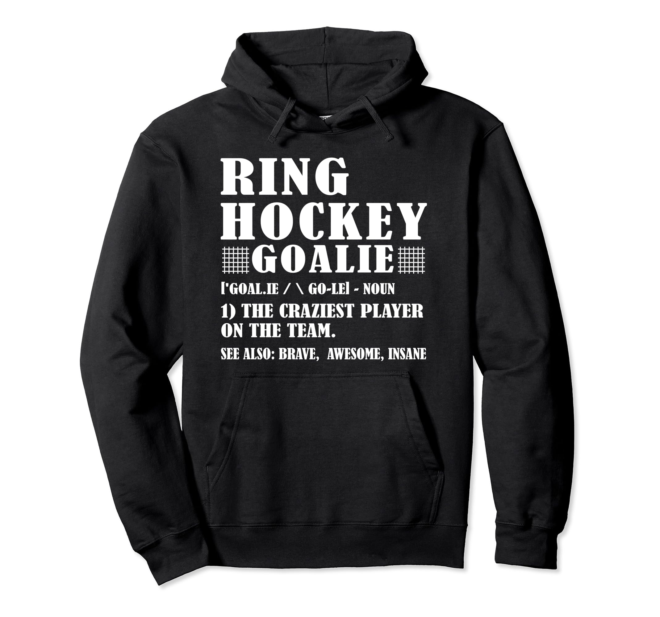 Funny Ring Hockey Goalie Definition Hoodie - Custom Art Print Unisex