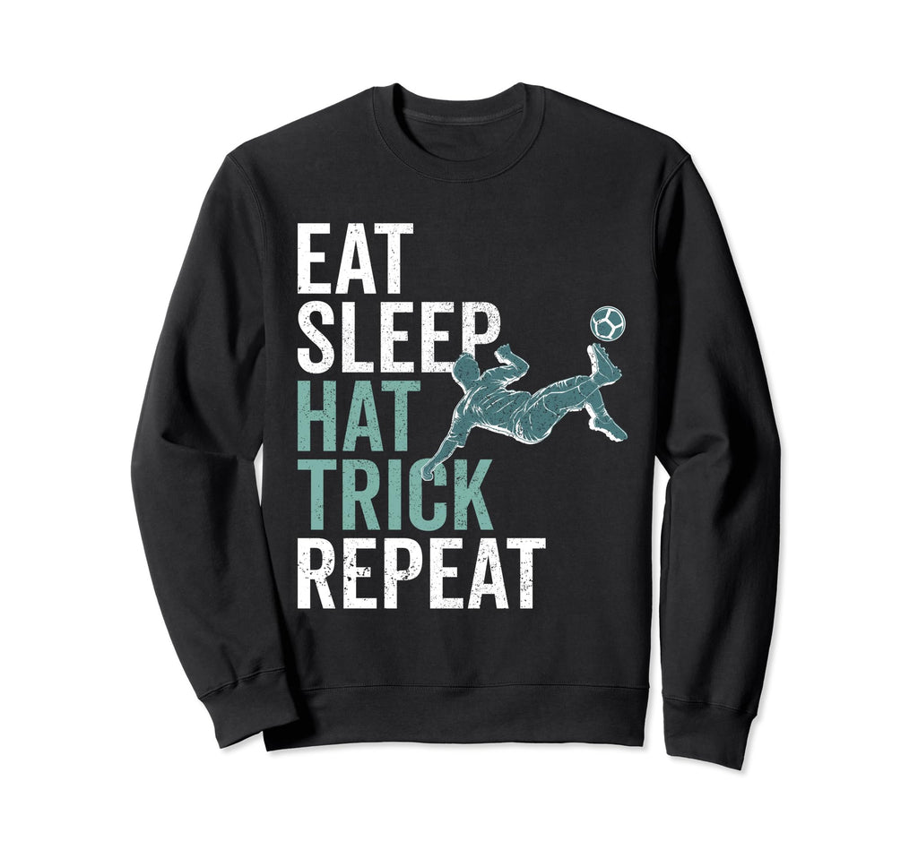 Eat Sleep Hat Trick Repeat Soccer Sweatshirt - Minimalist Print Unisex