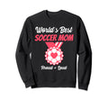 Mom Soccer Worlds Best Funny Sweatshirt - Unique Graphic Men Women
