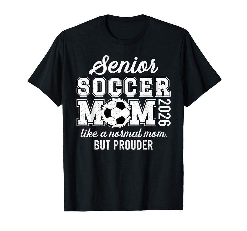 Soccer Senior Mom 2026 Soccer Senior T-Shirt - Streetwear Style Unisex