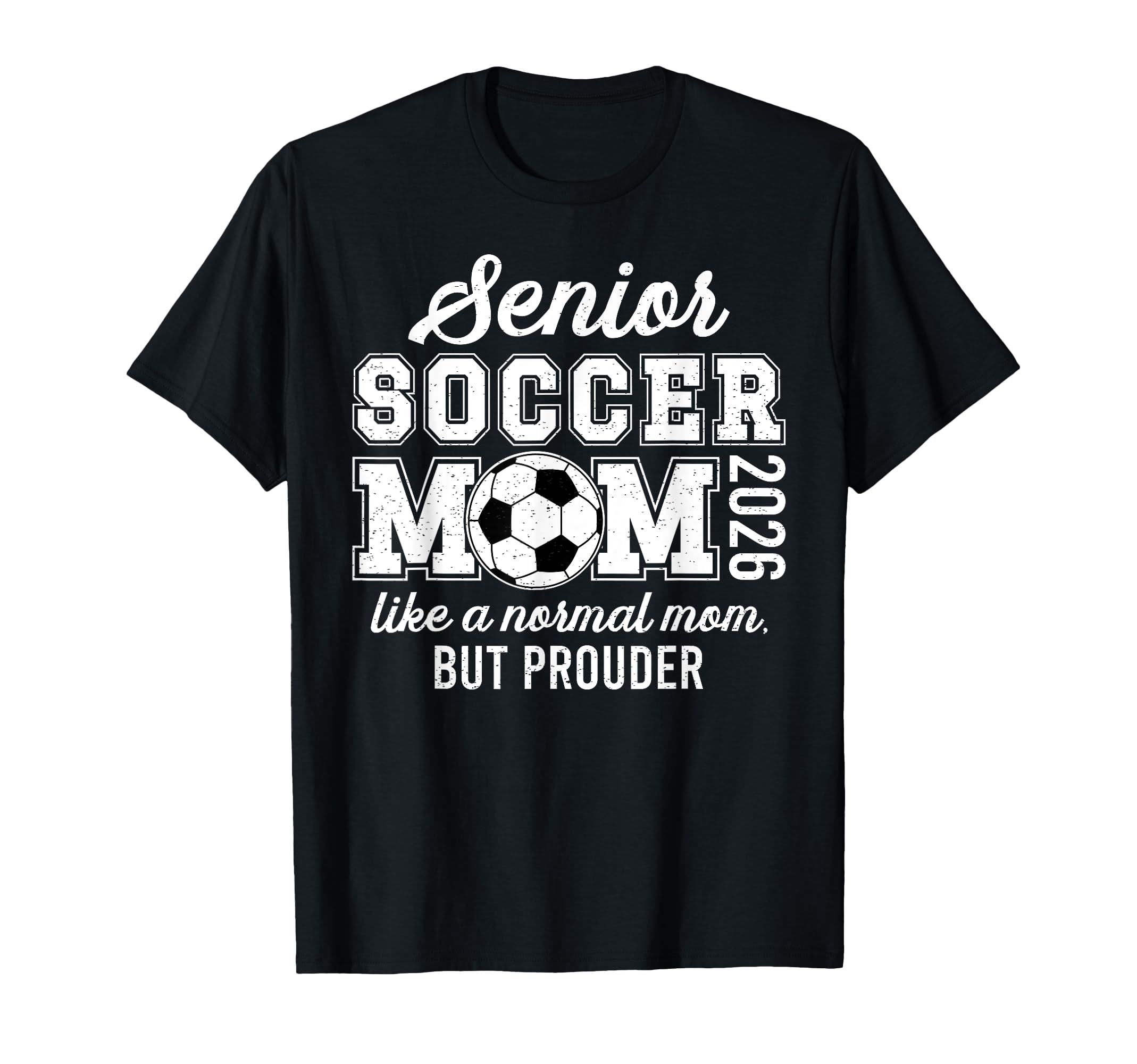 Soccer Senior Mom 2026 Soccer Senior T-Shirt - Streetwear Style Unisex