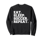Eat Sleep Soccer Repeat Sweatshirt - Trendy Graphic for Adults