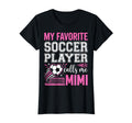 My Favorite Soccer Player Calls Me T-Shirt - Fun Novelty Design Men Women