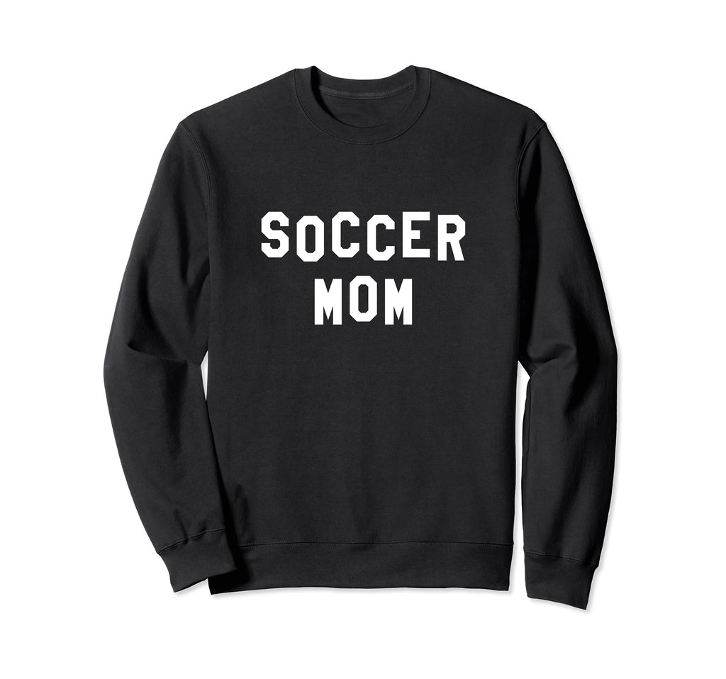 Soccer Mom Sweatshirt - Casual Everyday Wear Men Women