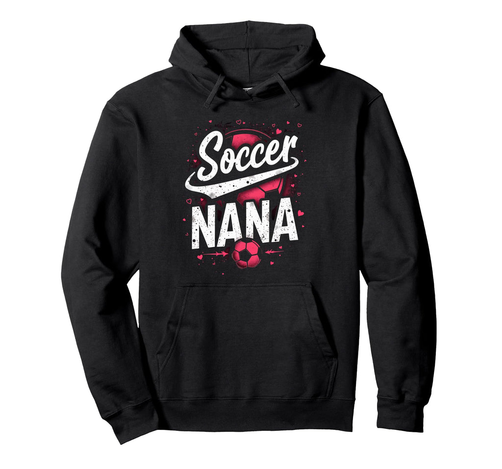 Proud Soccer Nana Funny Grandma Hoodie - Aesthetic Graphic for Adults