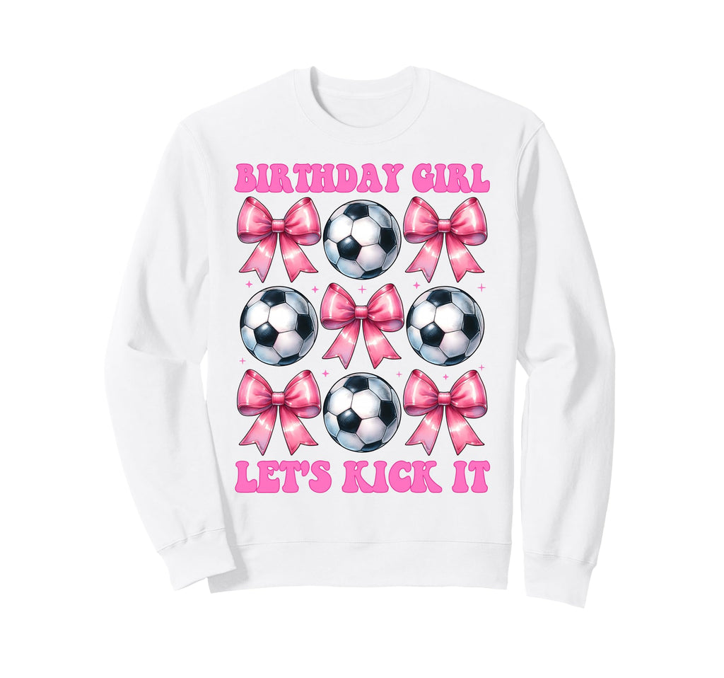Birthday Lets Kick It Soccer Sweatshirt - Casual Everyday Wear for Adults