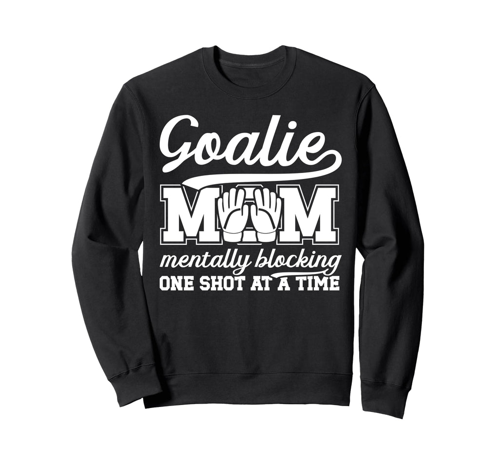 Funny Soccer Goalie Mother Soccer Sweatshirt - Custom Art Print Men Women