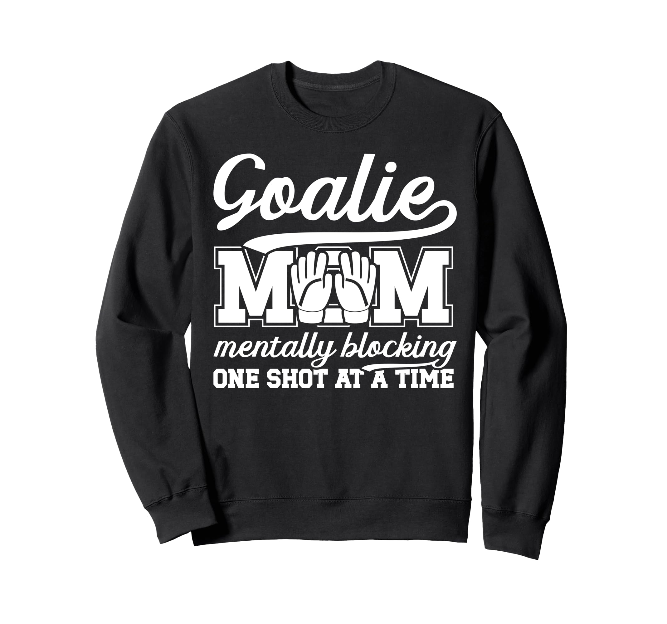 Funny Soccer Goalie Mother Soccer Sweatshirt - Custom Art Print Men Women