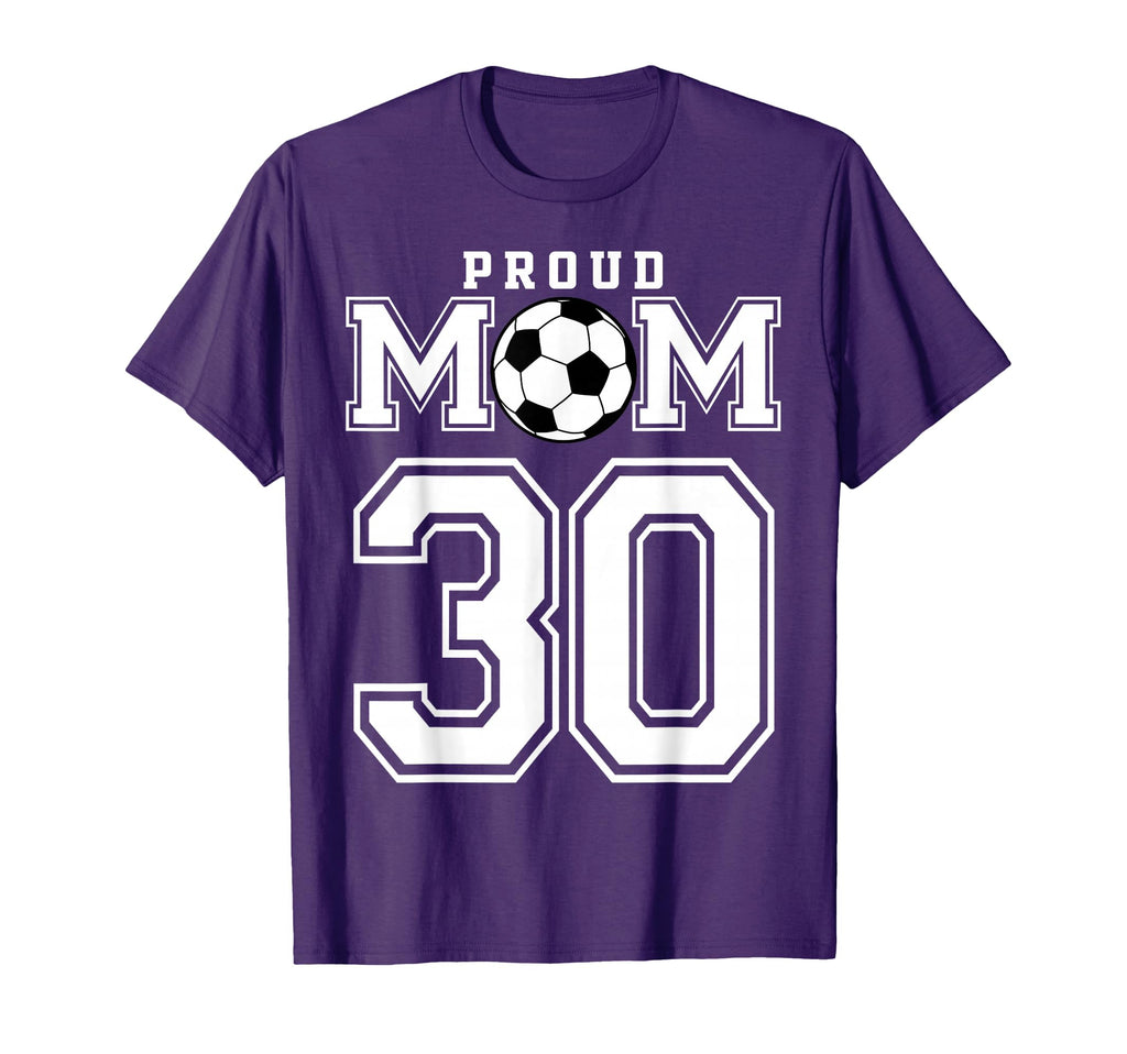 Number 30 Custom Proud Soccer Futbol Mom T-Shirt - Trendy Graphic Unisex